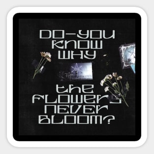 The Flower Never Bloom Sticker